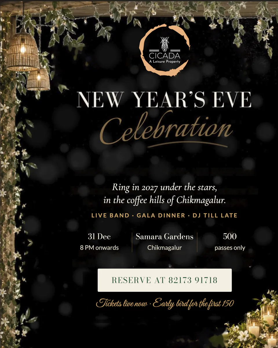 Poster: Cicada New Year's Eve Celebration. Ring in 2027 under the stars, in the coffee hills of Chikmagalur. Live band, gala dinner, DJ till late. 31 Dec, 8 PM onwards, Samara Gardens, Chikmagalur. 500 passes only. Early bird for the first 150.
